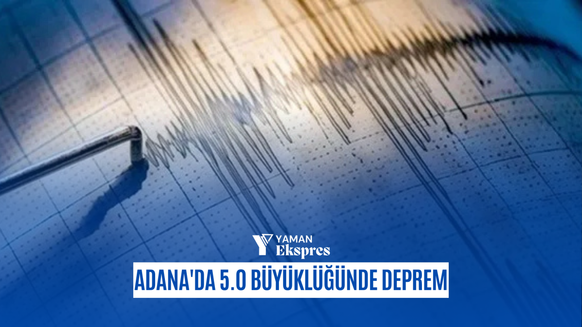 Adana'da 5.0 Büyüklüğünde Deprem