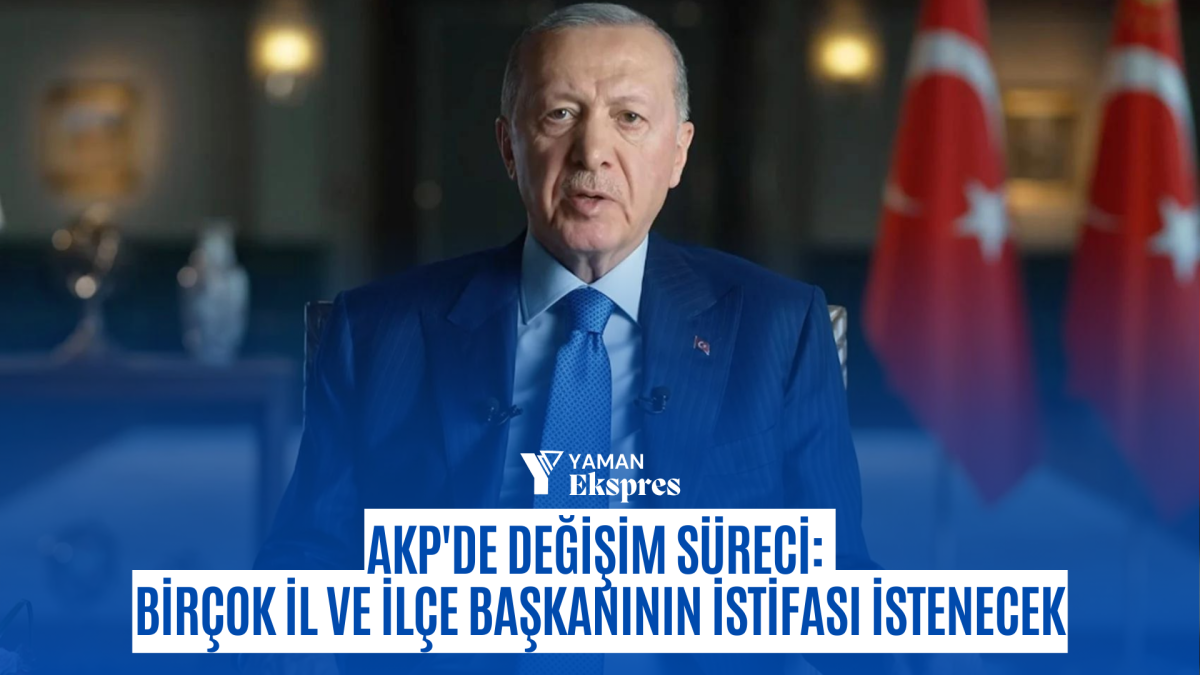 AKP'de değişim süreci: Birçok il ve ilçe başkanının istifası istenecek