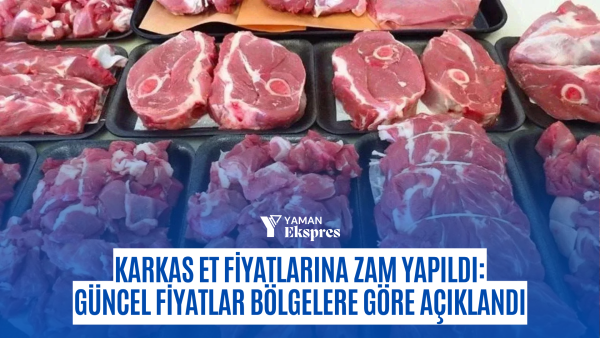 Karkas Et Fiyatlarına Zam Yapıldı: Güncel Fiyatlar Bölgelere Göre Açıklandı