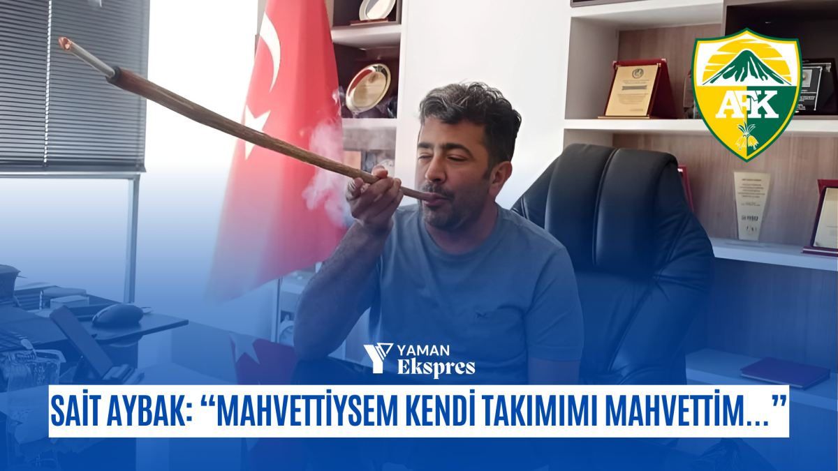 Sait Aybak: “Mahvettiysem kendi takımımı mahvettim...”