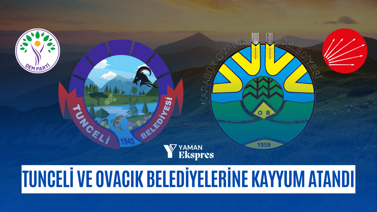 Tunceli ve Ovacık Belediyelerine Kayyum Atandı!