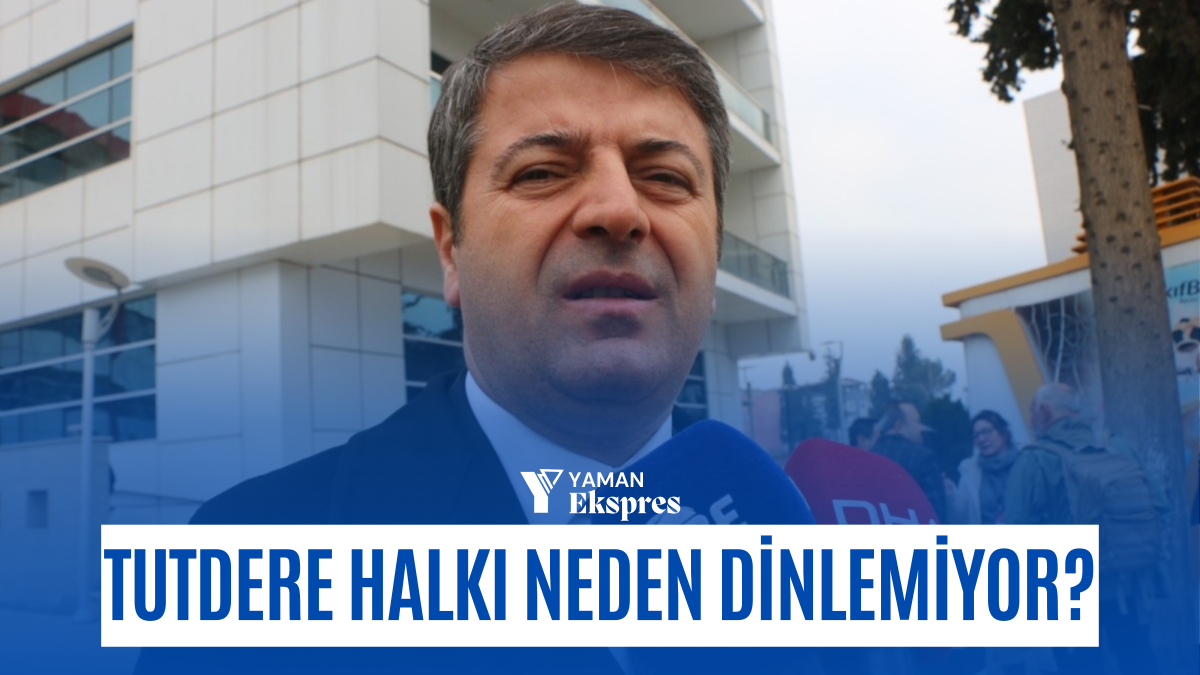 Tutdere Halkı Neden Dinlemiyor?