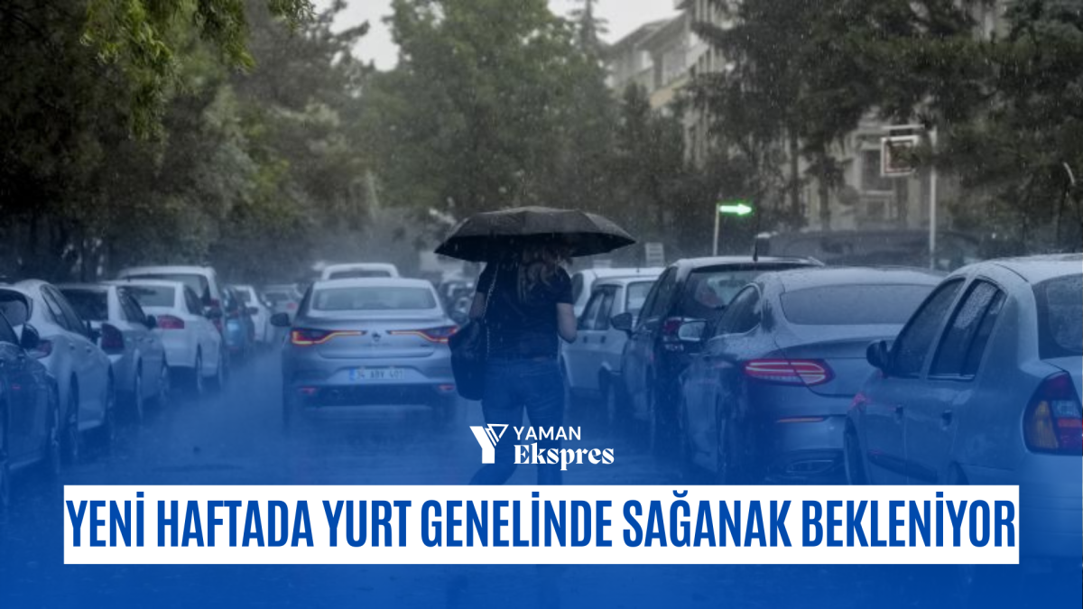 Yeni haftada yurt genelinde sağanak bekleniyor